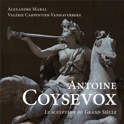 "Antoine Coysevox, le sculpteur du Grand Siècle" d'Alexandre Maral et Valérie Carpentier Vanhaverbeke