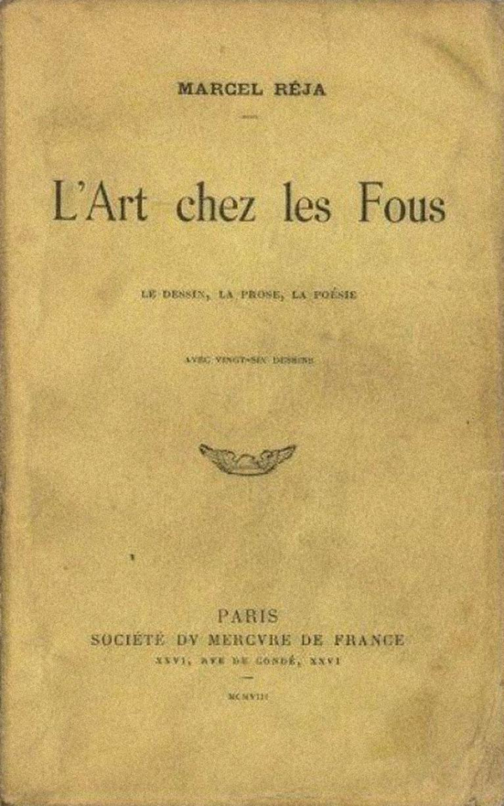 Marcel Réja, docteur Paul Meunier (1873-1957), L’Art chez les Fous, le dessin, la prose, la poésie, 238 pages, illustré par 26 dessins. Société du Mercure de France, 1907. 