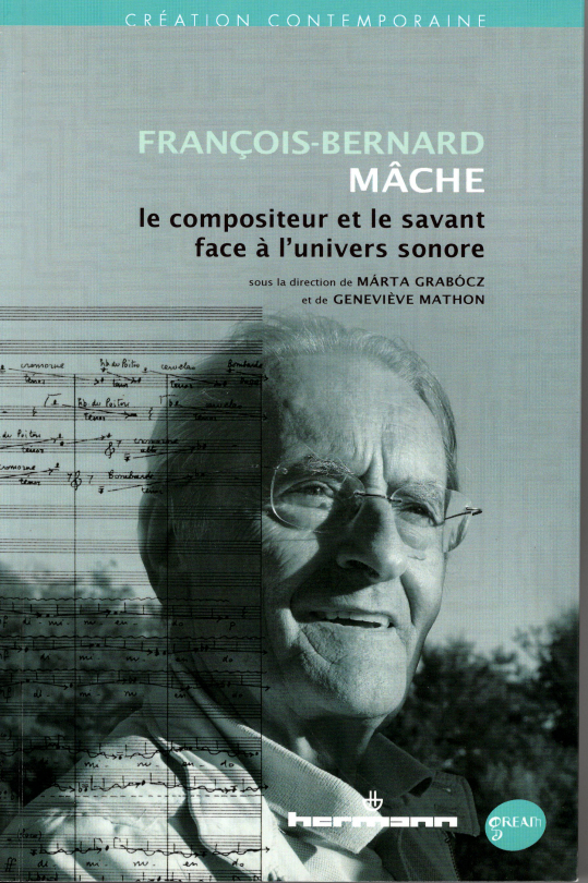"François-Bernard Mâche, le compositeur et le savant face à l'univers sonore"
