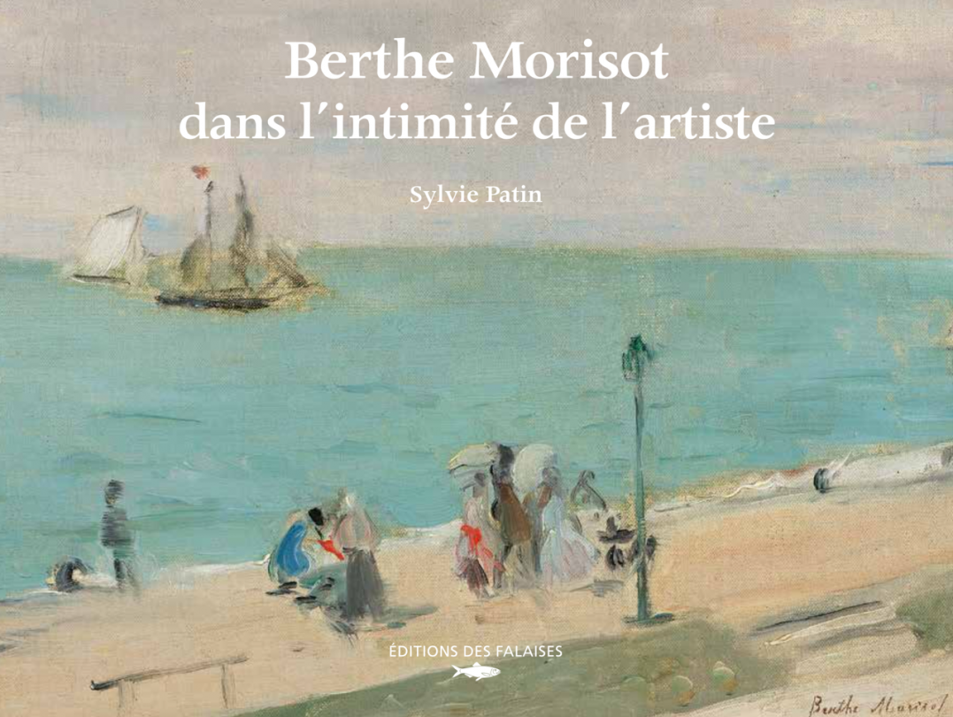 Berthe Morisot, dans l'intimité de l'artiste